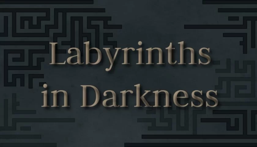 Labyrinths in Darkness