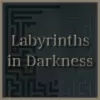 Labyrinths in Darkness