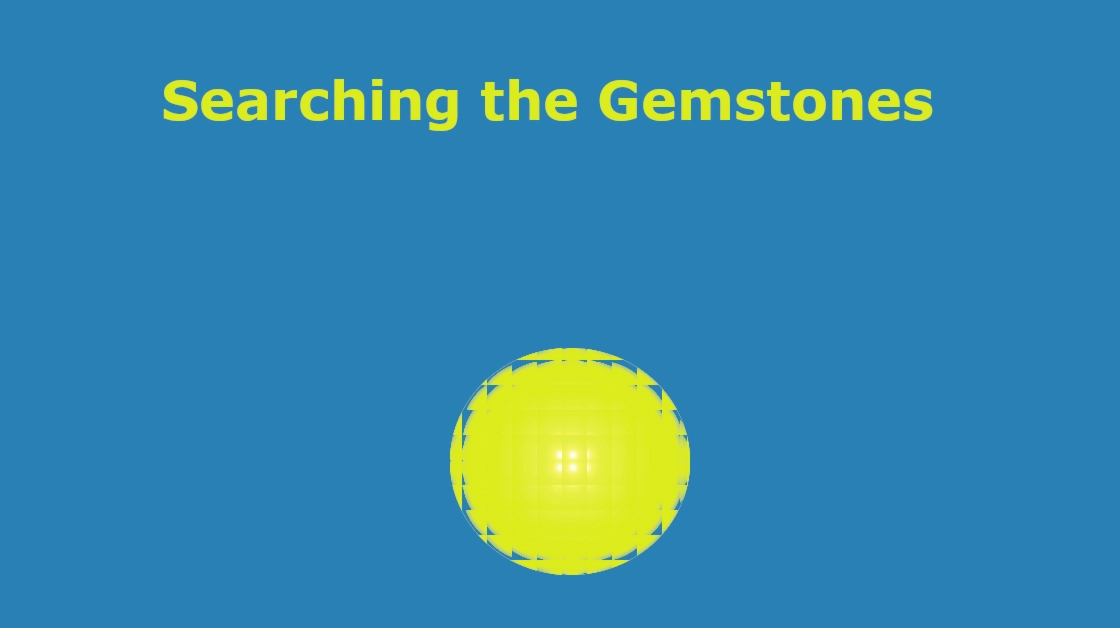 Searching the Gemstones
