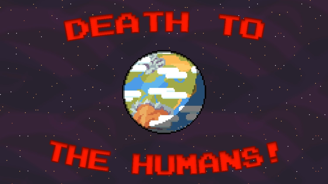 Death To The Humans!