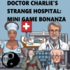 Doctor Charlie's Strange Hospital