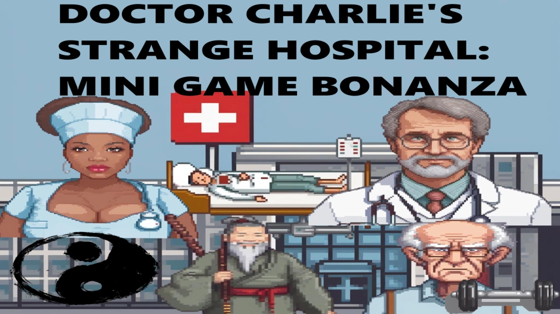 Doctor Charlie's Strange Hospital