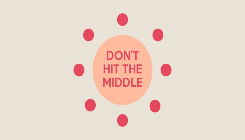 Don't Hit The Middle