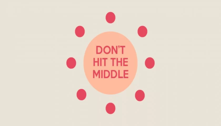 Don't Hit The Middle
