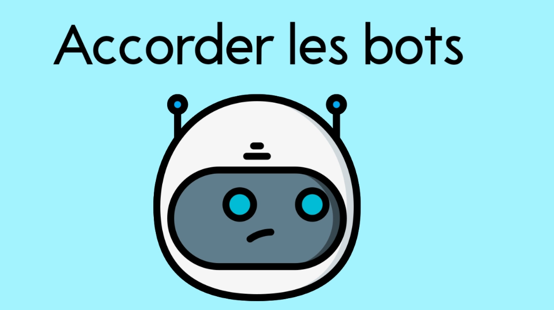 🤖 Accorder les bots 🤖