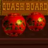 Quash Board