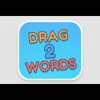 Drag2words