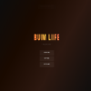 Bum Life