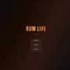 Bum Life