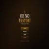 Oh No Pastor
