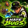 I HATE BUGS — The Exterminator