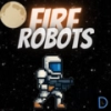fire robots