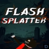 flash splatter