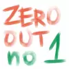 ZERO OUT #1