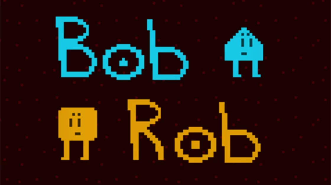 Bob and Rob