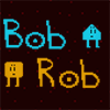 Bob and Rob